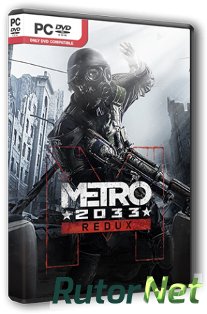 Metro 2033 - Redux [Update 2] (2014) PC | RePack от R.G. Steamgames