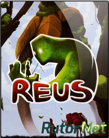 Reus (2014) PC | Лицензия