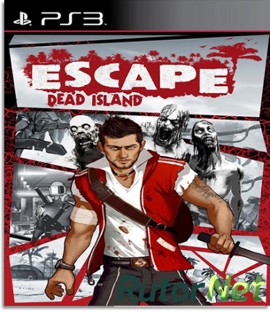 Escape Dead Island [PS3] [USA] [En] [4.65] (2014) 