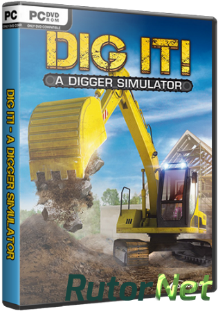 DIG IT! - A Digger Simulator (2014) PC | RePack от Let'sPlay