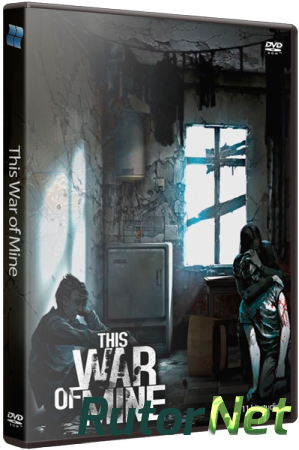 This War of Mine [Update 8] (2014) PC | RePack от xGhost