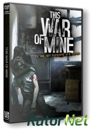 This War of Mine [Update 8] (2014) PC | SteamRip от Let'sРlay