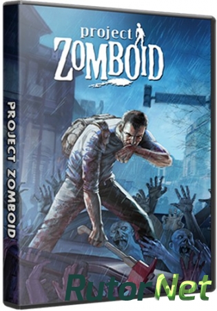 Project Zomboid (The Indie Stone) (MULTI19|ENG|RUS) [Steam Early Access] от R.G. Игроманы