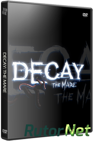 Decay: The Mare (2015) PC | Лицензия