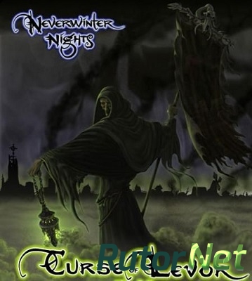 Neverwinter Nights - Проклятие Левора / Neverwinter Nights - Curse of Levor (2005) PC