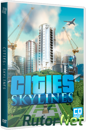 Cities: Skylines - Deluxe Edition (2015) PC | RePack от xatab
