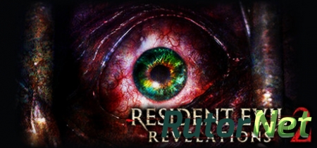 Resident Evil Revelations 2: Episode 1-4 [v 2.3] (2015) PC | Патч