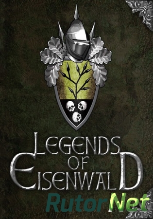 Легенды Эйзенвальда / Legends of Eisenwald [Update 3] (2015) PC | RePack от xatab