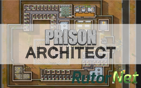Prison Architect [Update 6b + 1 DLC] (2015) PC | Лицензия