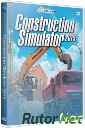 Construction Simulator 2015 [v 1.0.4] (2014) PC | RePack