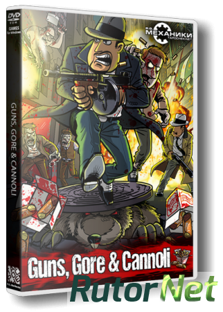 Guns, Gore & Cannoli (2015) PC | RePack от R.G. Механики
