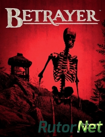 Betrayer (Blackpowder Games) (RUS/ENG/MULTi7) от PROPHET