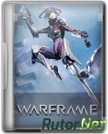 Warframe [17.4.2] (2013) PC | Online-only