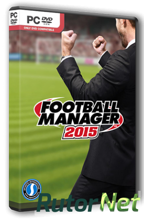Football Manager 2015 (2014/PC/Repack/Rus) от xatab