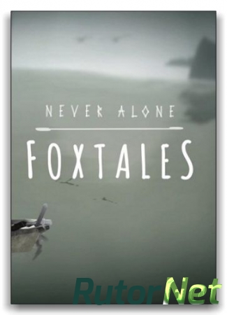 Never Alone - Foxtales (2015) PC | Лицензия