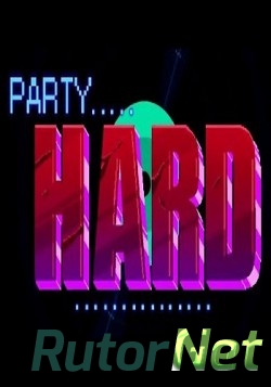 Party Hard [2015, ENG, L]