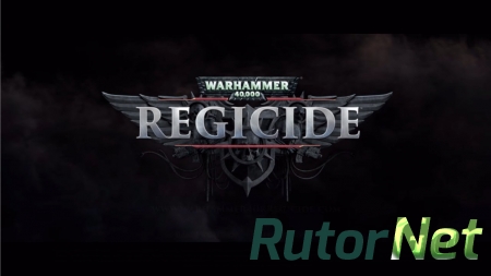 Warhammer 40,000: Regicide (2015) PC | Лицензия