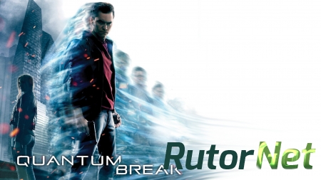 Почему эксклюзив Quantum Break на Xbox One так далеко от релиза