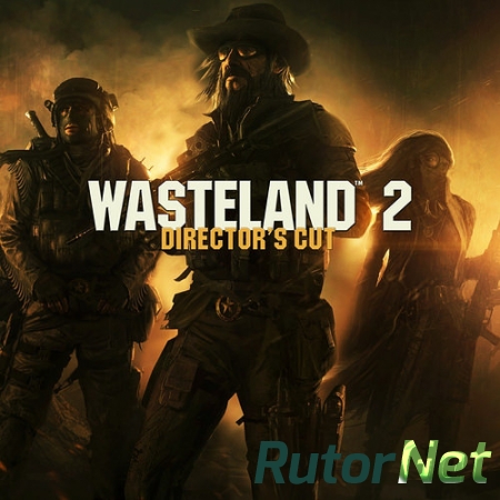 Wasteland 2: Director's Cut (inXile Entertainment) (MULTI7|RUS|ENG) [DL|Steam-Rip] от R.G. Игроманы