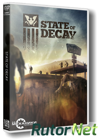 State of Decay YOSE: Day One Edition (RUS|ENG|MULTI7) [RePack] от R.G. Механики