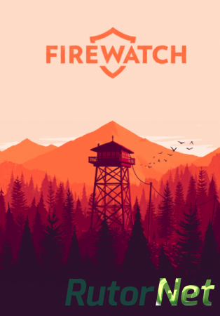 Firewatch [Update 1] (2016) PC | RePack от R.G. Freedom
