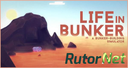 Life in Bunker (2016) PC | Repack