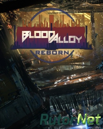  Blood Alloy: Reborn (Nkidu Games Inc.) (ENG) [L] - PLAZA