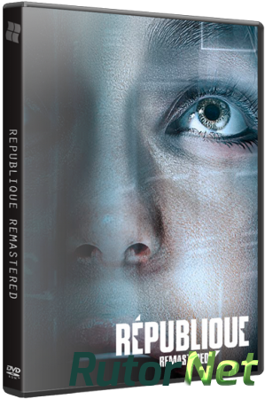 Republique Remastered. Episode 1-5 (2015) РС | RePack от FitGirl