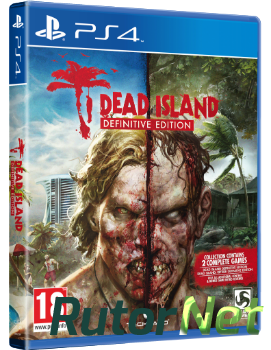 Dead Island: Definitive Collection - сборник из двух ремастеров будет выпущен в России силами компании Бука