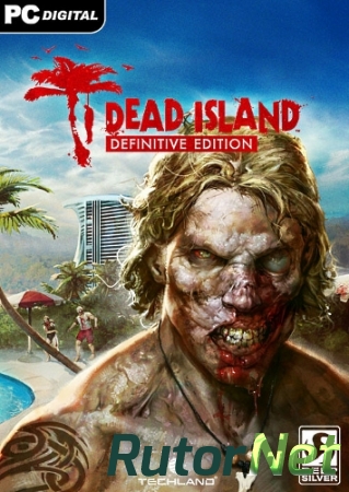 Dead Island - Definitive Edition (2016) PC | Лицензия