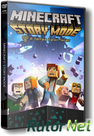Minecraft: Story Mode - A Telltale Games Series. Episode 1-6 (2015) PC | Лицензия