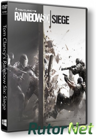 Tom Clancy's Rainbow Six: Siege [Update 18] (2015) PC | RePack от =nemos=