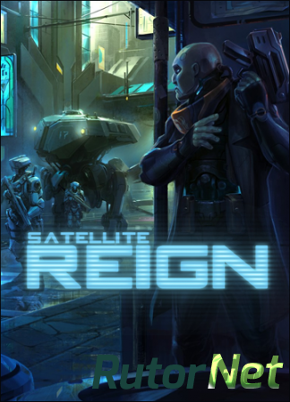 Satellite Reign [v 1.13.02] (2015) PC | Repack от Other's