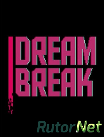 DreamBreak: Deluxe Edition [v1.1] (2016) PC | Лицензия
