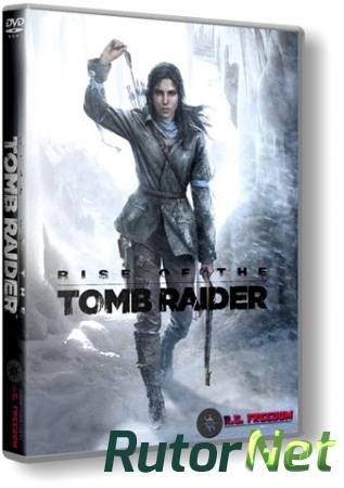 Rise of the Tomb Raider - Digital Deluxe Edition [v.1.0.668.1] (2016) PC | RePack от R.G. Freedom