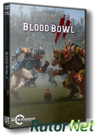 Blood Bowl 2 [v 2.2.18.9 + 4 DLC] (2015) PC | RePack от R.G. Механики