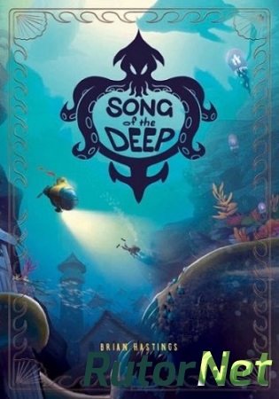 Song of the Deep [Update 3] (2016) PC | Steam-Rip от Let'sРlay