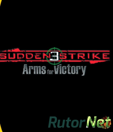 Sudden Strike 3: Arms for Victory (2007) PC | Лицензия