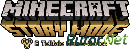  Minecraft: Story Mode - A Telltale Games Series. Episode 1-8 [2015, RUS(MULTI)/ENG, L] CODEX