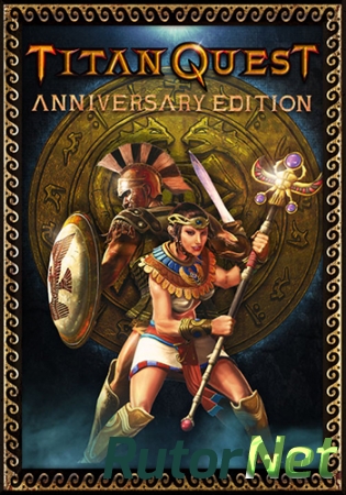 Titan Quest - Anniversary Edition (2016) PC | Лицензия