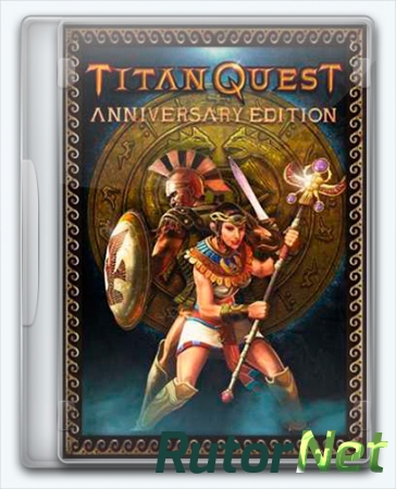 Titan Quest: Anniversary Edition [v.1.3] (2016) PC | RePack от =nemos=