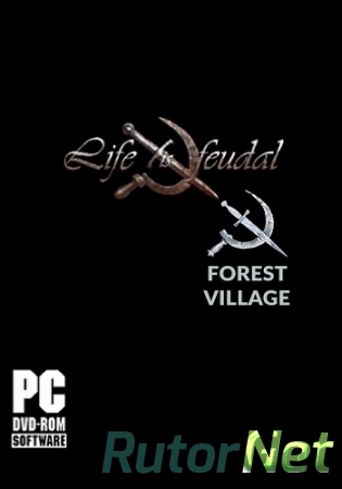 Life is Feudal: Forest Village [v.0.9.4158] (2016) PC | RePack от GAMER