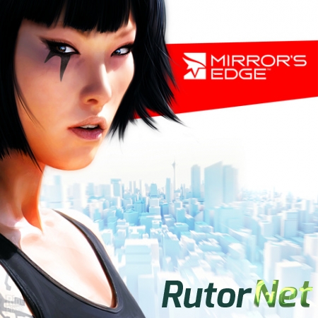 Mirror's Edge (2009) PC | RePack от FitGirl
