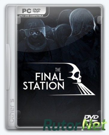 The Final Station (2016) PC | Repack от Other's