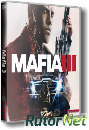 Мафия 3 / Mafia III - Digital Deluxe [v.1.020.0 + 2DLC] (2016) PC | RePack от R.G. Freedom
