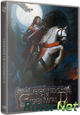 Легенды Эйзенвальда / Legends of Eisenwald [v 1.3 + 2 DLC] (2015) PC | RePack от xatab