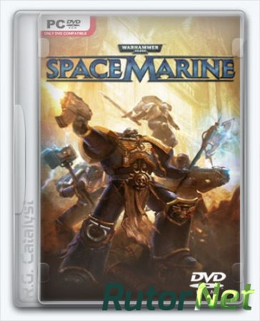 Warhammer 40,000: Space Marine (2011) [Ru/En] (1.0.165/dlc) Repack R.G. Catalyst