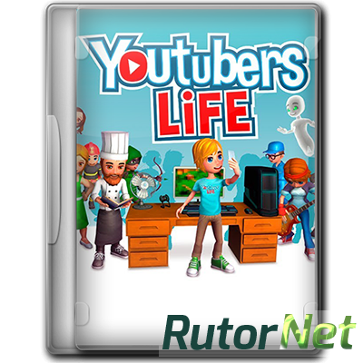 Youtubers Life [v 0.8.2p4] (2015) PC | RePack от qoob
