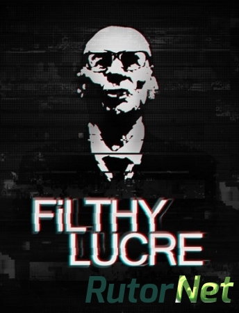 Filthy Lucre (2016) PC | Лицензия