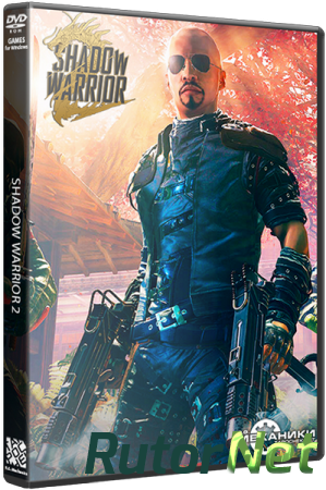 Shadow Warrior 2: Deluxe Edition [v 1.1.10.1] (2016) PC | Лицензия